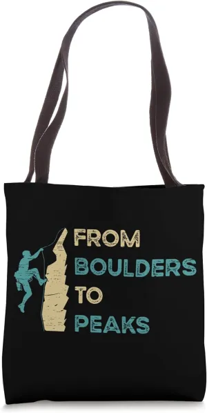 From Boulders To Peaks Outdoor Climbing Tote Bag