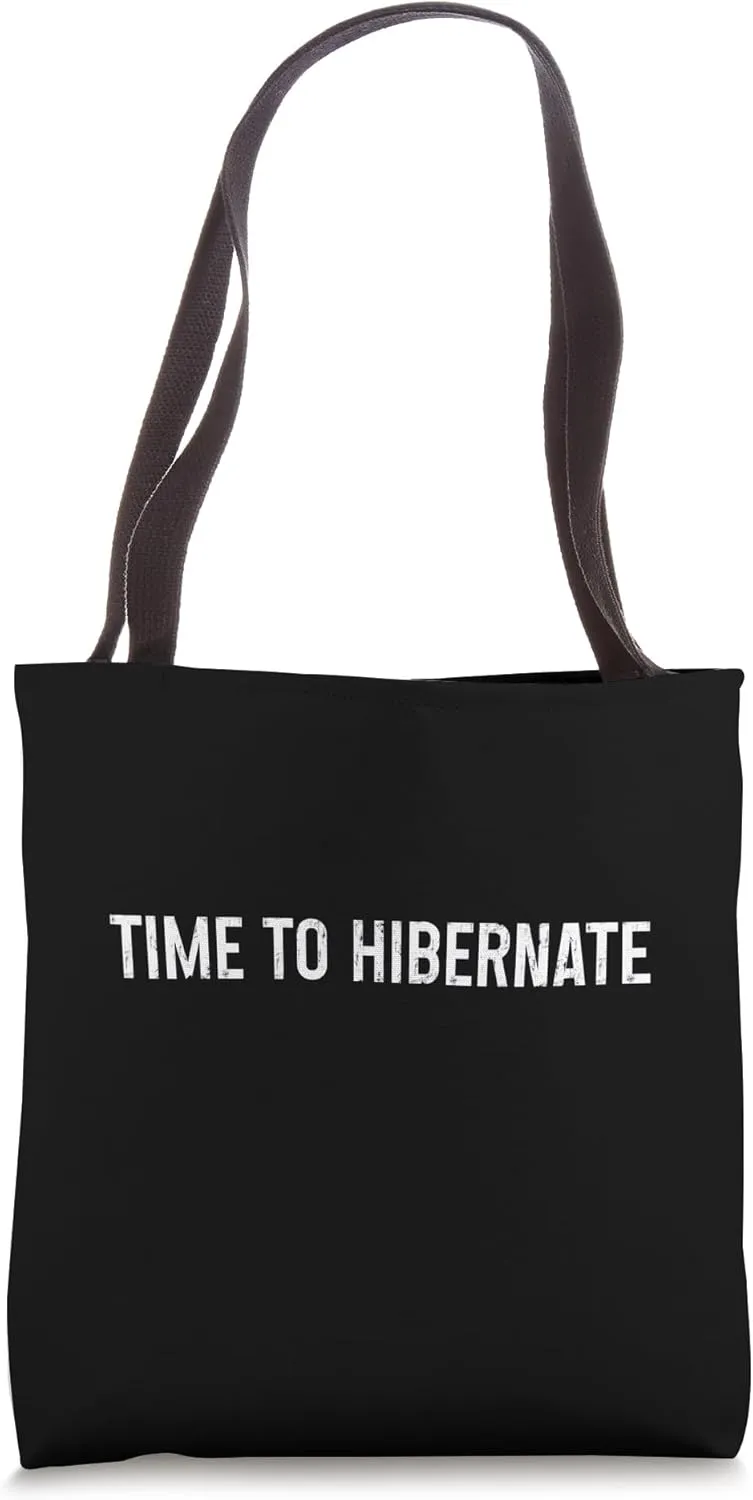 Time To Hibernate -- Tote Bag