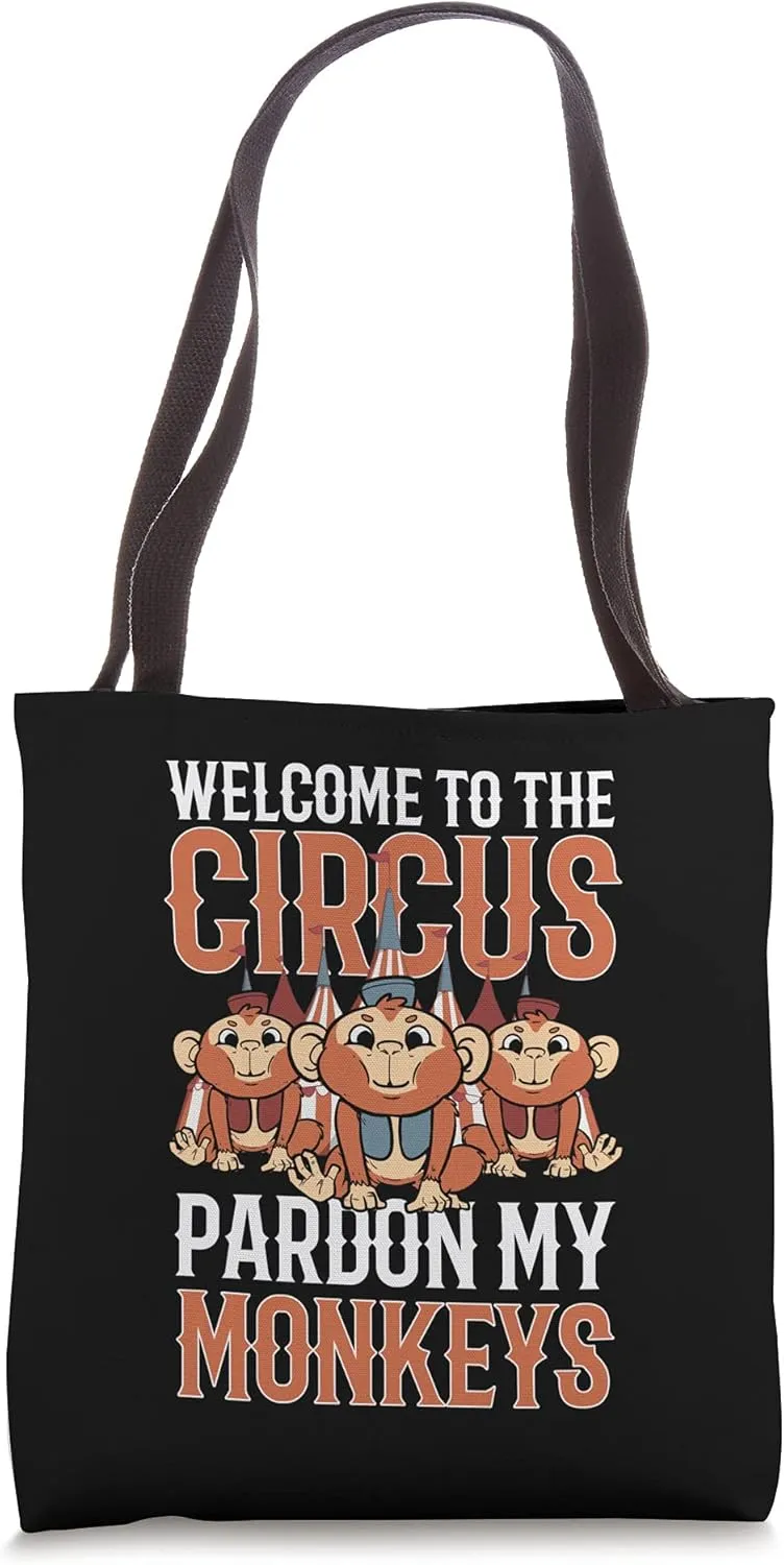 Welcome to The Circus Please Pardon My Monkeys Tote Bag